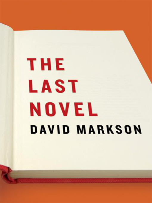 Title details for The Last Novel by David Markson - Available